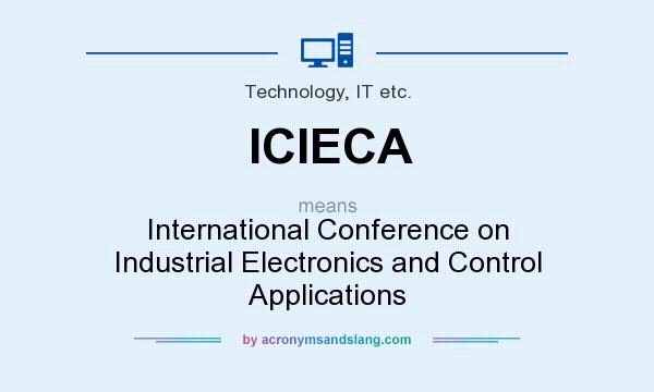What does ICIECA mean? It stands for International Conference on Industrial Electronics and Control Applications