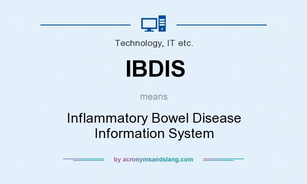 What does IBDIS mean? It stands for Inflammatory Bowel Disease Information System