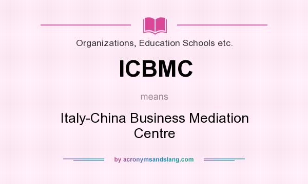 What does ICBMC mean? It stands for Italy-China Business Mediation Centre