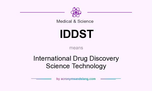 What does IDDST mean? It stands for International Drug Discovery Science Technology