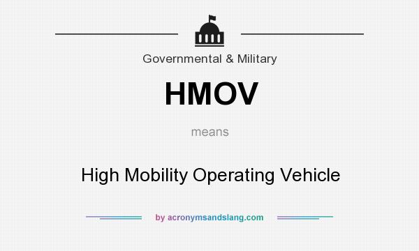 What does HMOV mean? It stands for High Mobility Operating Vehicle