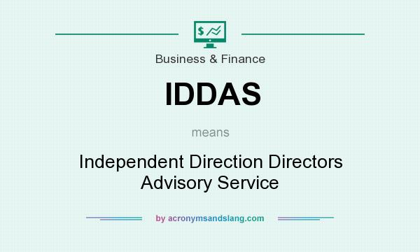 What does IDDAS mean? It stands for Independent Direction Directors Advisory Service