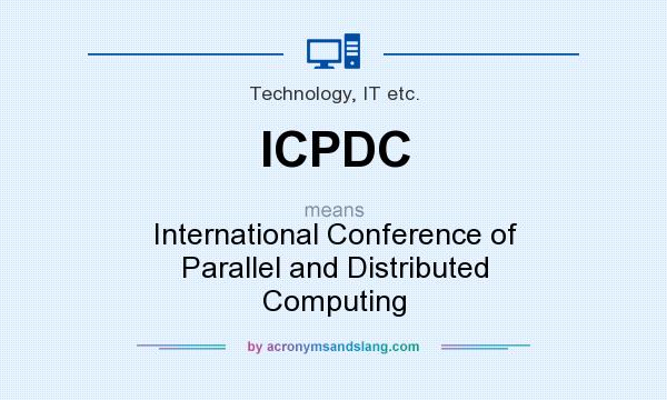 What does ICPDC mean? It stands for International Conference of Parallel and Distributed Computing