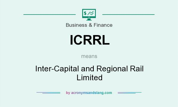 What does ICRRL mean? It stands for Inter-Capital and Regional Rail Limited