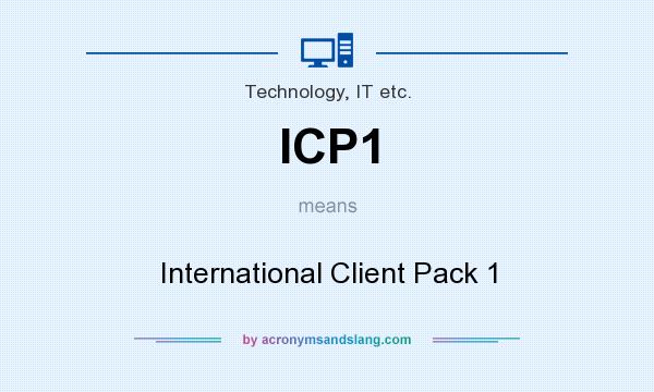 What does ICP1 mean? It stands for International Client Pack 1