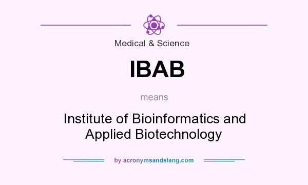 What does IBAB mean? It stands for Institute of Bioinformatics and Applied Biotechnology