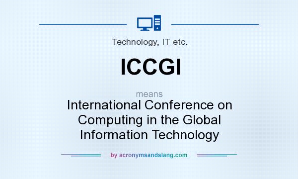 What does ICCGI mean? It stands for International Conference on Computing in the Global Information Technology