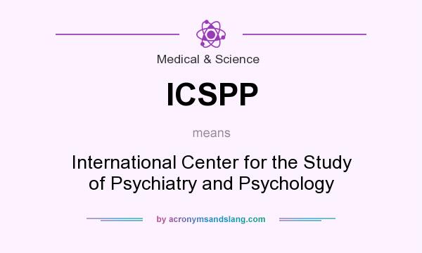 What does ICSPP mean? It stands for International Center for the Study of Psychiatry and Psychology