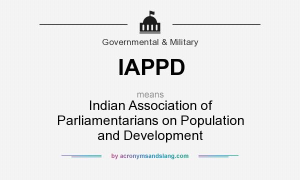 What does IAPPD mean? It stands for Indian Association of Parliamentarians on Population and Development