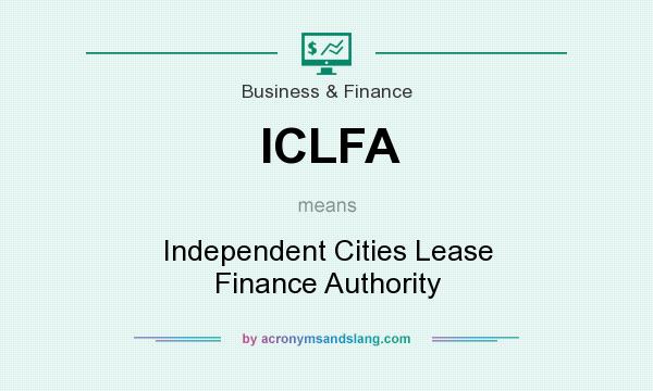 What does ICLFA mean? It stands for Independent Cities Lease Finance Authority