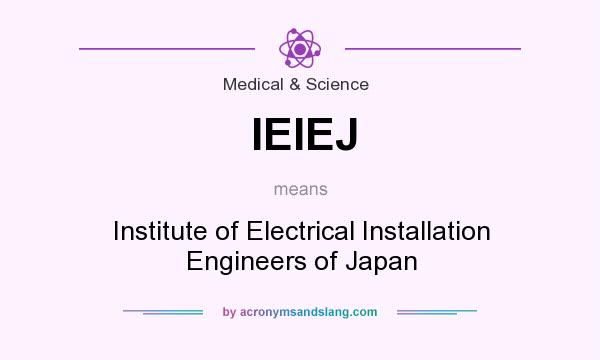What does IEIEJ mean? It stands for Institute of Electrical Installation Engineers of Japan