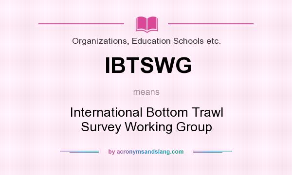 What does IBTSWG mean? It stands for International Bottom Trawl Survey Working Group