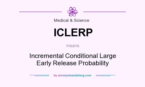 What does ICLERP mean? It stands for Incremental Conditional Large Early Release Probability