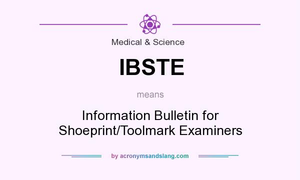 What does IBSTE mean? It stands for Information Bulletin for Shoeprint/Toolmark Examiners