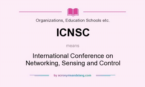 What does ICNSC mean? It stands for International Conference on Networking, Sensing and Control
