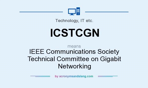 What does ICSTCGN mean? It stands for IEEE Communications Society Technical Committee on Gigabit Networking