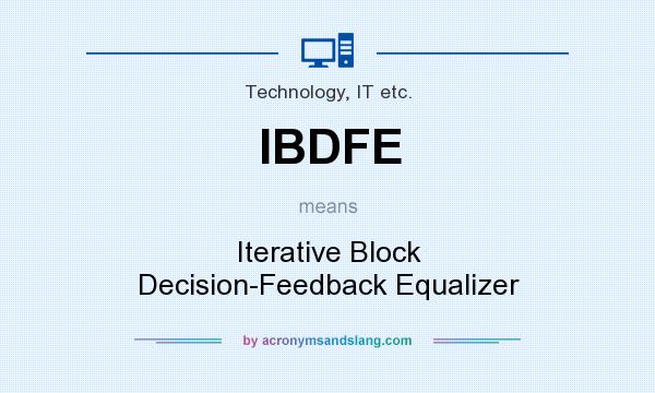 What does IBDFE mean? It stands for Iterative Block Decision-Feedback Equalizer
