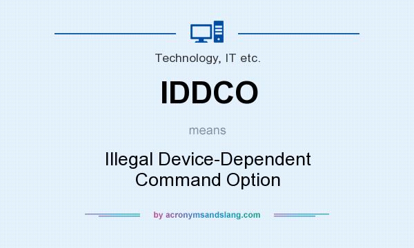 What does IDDCO mean? It stands for Illegal Device-Dependent Command Option