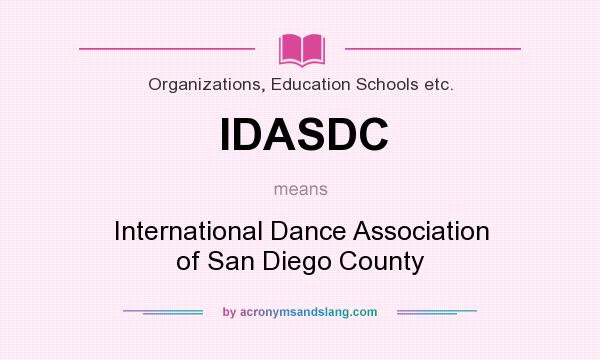 What does IDASDC mean? It stands for International Dance Association of San Diego County
