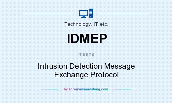 What does IDMEP mean? It stands for Intrusion Detection Message Exchange Protocol