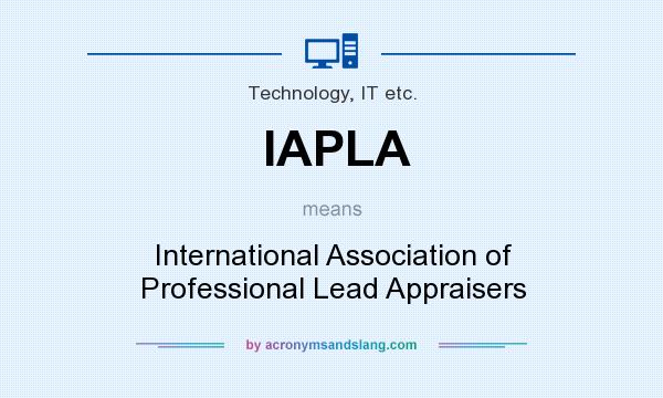 What does IAPLA mean? It stands for International Association of Professional Lead Appraisers