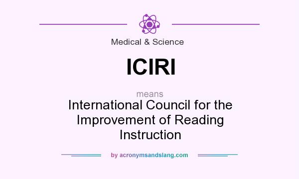 What does ICIRI mean? It stands for International Council for the Improvement of Reading Instruction