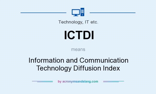 What does ICTDI mean? It stands for Information and Communication Technology Diffusion Index