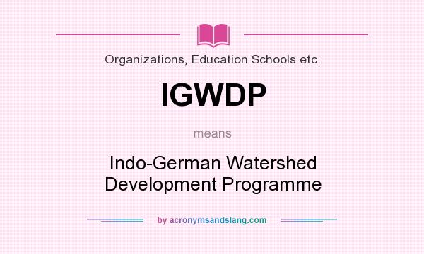 What does IGWDP mean? It stands for Indo-German Watershed Development Programme