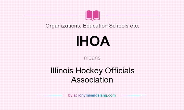 What does IHOA mean? It stands for Illinois Hockey Officials Association