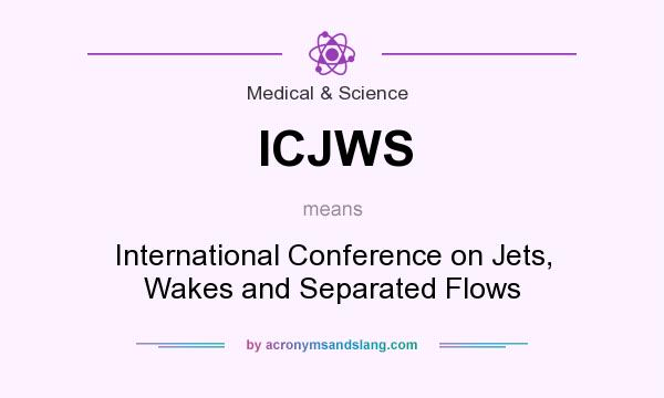 What does ICJWS mean? It stands for International Conference on Jets, Wakes and Separated Flows