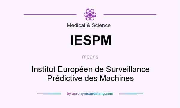 What does IESPM mean? It stands for Institut Européen de Surveillance Prédictive des Machines