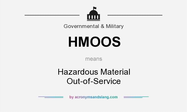 What does HMOOS mean? It stands for Hazardous Material Out-of-Service