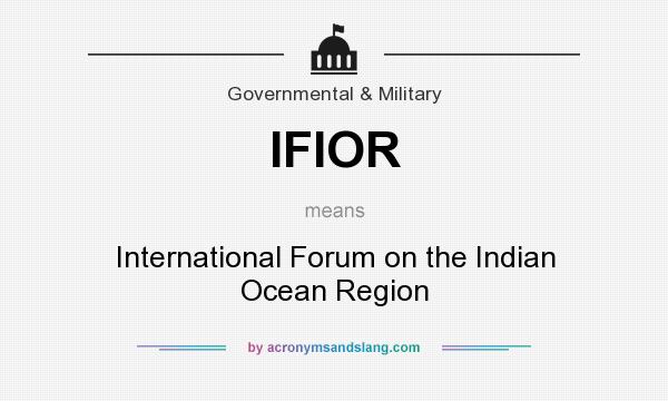 What does IFIOR mean? It stands for International Forum on the Indian Ocean Region
