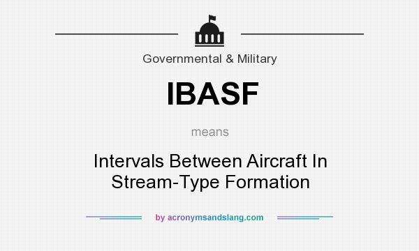 What does IBASF mean? It stands for Intervals Between Aircraft In Stream-Type Formation