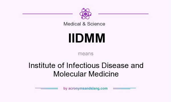 What does IIDMM mean? It stands for Institute of Infectious Disease and Molecular Medicine