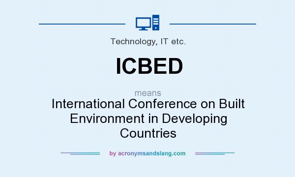 What does ICBED mean? It stands for International Conference on Built Environment in Developing Countries
