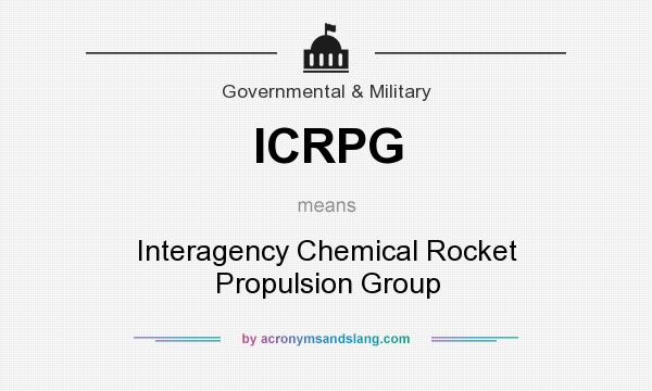 What does ICRPG mean? It stands for Interagency Chemical Rocket Propulsion Group