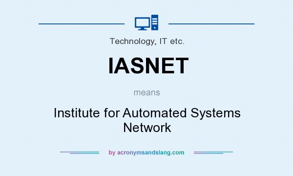 What does IASNET mean? It stands for Institute for Automated Systems Network