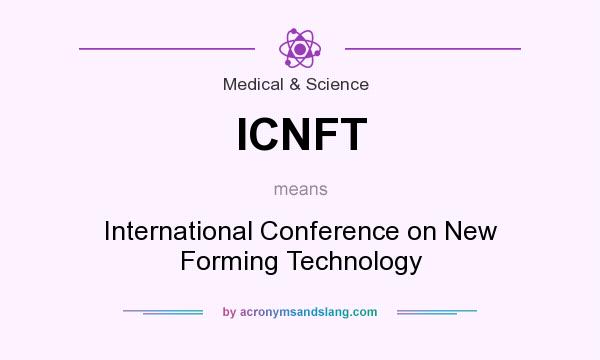What does ICNFT mean? It stands for International Conference on New Forming Technology
