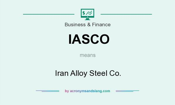 What does IASCO mean? It stands for Iran Alloy Steel Co.
