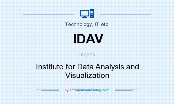 What does IDAV mean? It stands for Institute for Data Analysis and Visualization