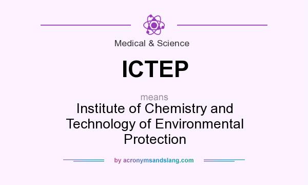 What does ICTEP mean? It stands for Institute of Chemistry and Technology of Environmental Protection