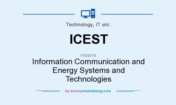 What does ICEST mean? It stands for Information Communication and Energy Systems and Technologies