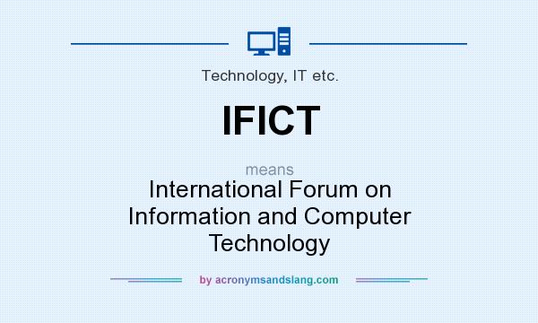 What does IFICT mean? It stands for International Forum on Information and Computer Technology