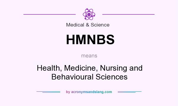 What does HMNBS mean? It stands for Health, Medicine, Nursing and Behavioural Sciences