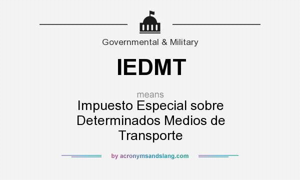 What does IEDMT mean? It stands for Impuesto Especial sobre Determinados Medios de Transporte