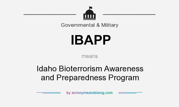 What does IBAPP mean? It stands for Idaho Bioterrorism Awareness and Preparedness Program