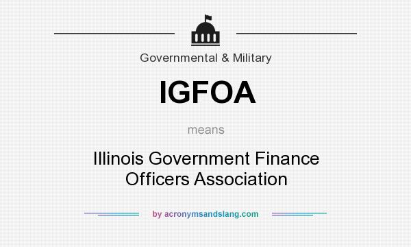 What does IGFOA mean? It stands for Illinois Government Finance Officers Association