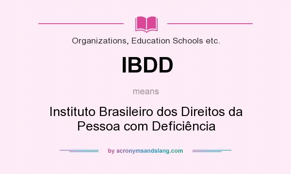 What does IBDD mean? It stands for Instituto Brasileiro dos Direitos da Pessoa com Deficiência