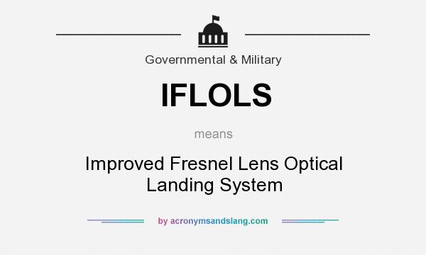 What does IFLOLS mean? It stands for Improved Fresnel Lens Optical Landing System
